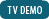 TV demo